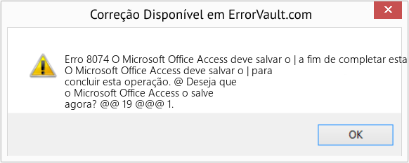 Fix O Microsoft Office Access deve salvar o | a fim de completar esta operação (Error Erro 8074)