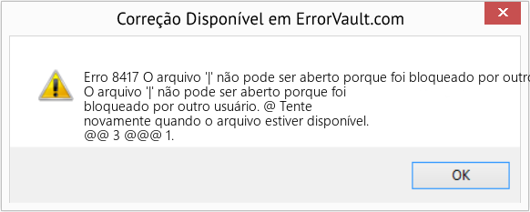 Fix O arquivo '|' não pode ser aberto porque foi bloqueado por outro usuário (Error Erro 8417)