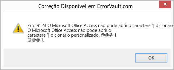 Fix O Microsoft Office Access não pode abrir o caractere '|' dicionário personalizado (Error Erro 9523)