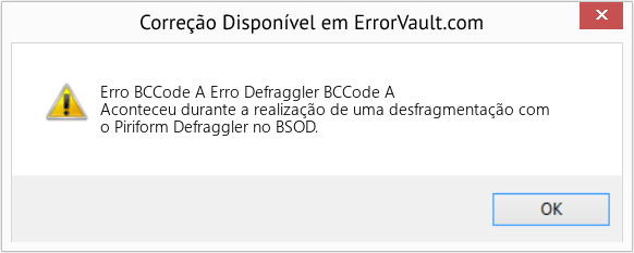 Fix Erro Defraggler BCCode A (Error Erro BCCode A)