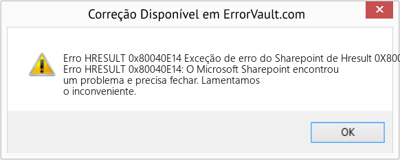 Fix Exceção de erro do Sharepoint de Hresult 0X80040E14 (Error Erro HRESULT 0x80040E14)