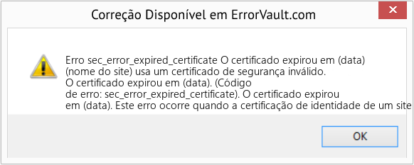 Fix O certificado expirou em (data) (Error Erro sec_error_expired_certificate)