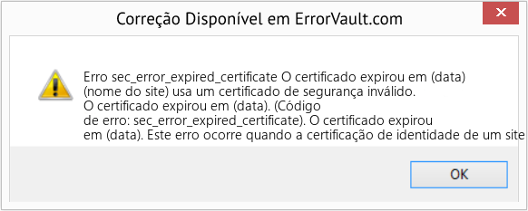 Download Error <?php echo $number; ?> (O certificado expirou em (data)) Repair Tool Fix O certificado expirou em (data) (Error Erro sec_error_expired_certificate)