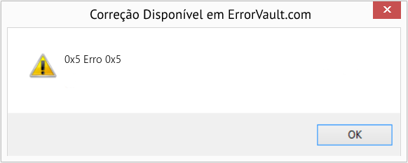 Fix Erro 0x5 (Error 0x5)