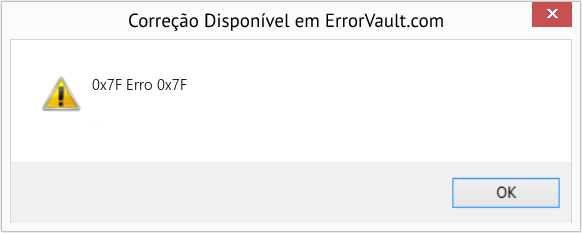 Download Error 0x7F (Erro 0x7F) Repair Tool Fix Erro 0x7F (Error 0x7F)