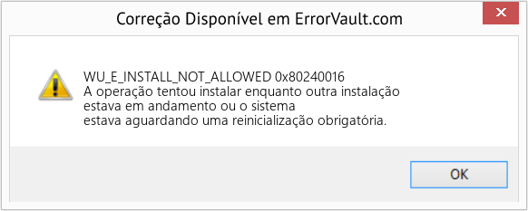 Fix 0x80240016 (Error WU_E_INSTALL_NOT_ALLOWED)