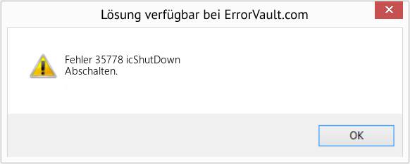 Fix icShutDown (Error Fehler 35778)