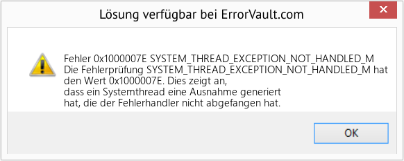 Fix SYSTEM_THREAD_EXCEPTION_NOT_HANDLED_M (Error Fehler 0x1000007E)