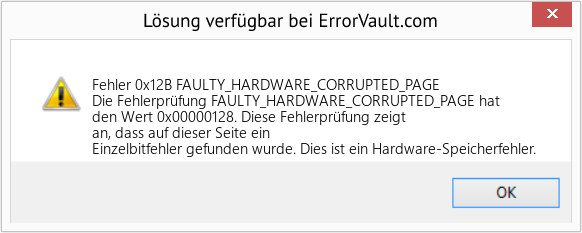 Fix FAULTY_HARDWARE_CORRUPTED_PAGE (Error Fehler 0x12B)