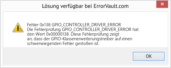 Fix GPIO_CONTROLLER_DRIVER_ERROR (Error Fehler 0x138)
