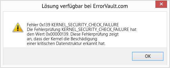 Fix KERNEL_SECURITY_CHECK_FAILURE (Error Fehler 0x139)