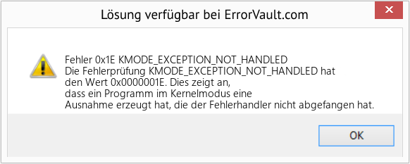 Fix KMODE_EXCEPTION_NOT_HANDLED (Error Fehler 0x1E)