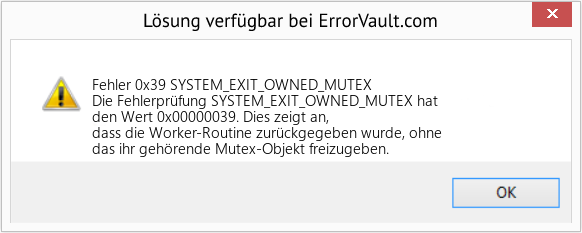 Fix SYSTEM_EXIT_OWNED_MUTEX (Error Fehler 0x39)