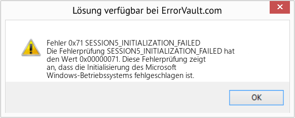 Fix SESSION5_INITIALIZATION_FAILED (Error Fehler 0x71)