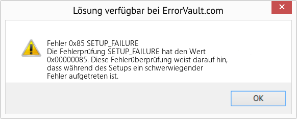 Fix SETUP_FAILURE (Error Fehler 0x85)