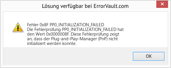 Fix PP0_INITIALIZATION_FAILED (Error Fehler 0x8F)