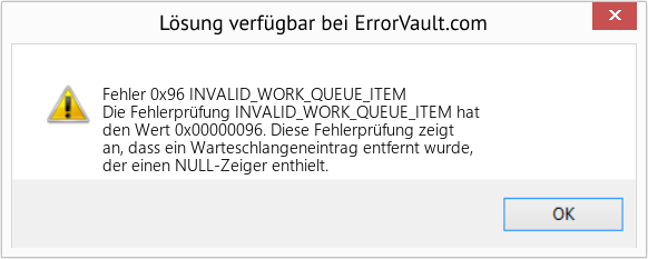 Fix INVALID_WORK_QUEUE_ITEM (Error Fehler 0x96)