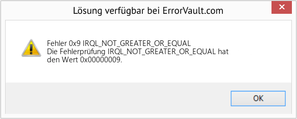 Fix IRQL_NOT_GREATER_OR_EQUAL (Error Fehler 0x9)
