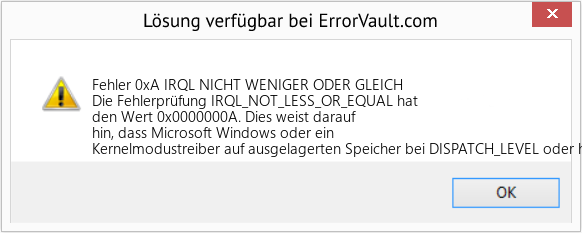 Fix IRQL NICHT WENIGER ODER GLEICH (Error Fehler 0xA)