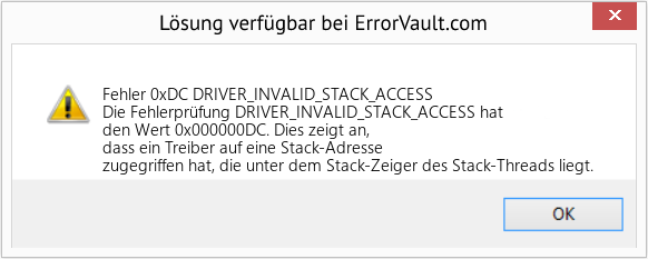 Fix DRIVER_INVALID_STACK_ACCESS (Error Fehler 0xDC)