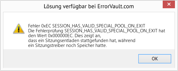 Fix SESSION_HAS_VALID_SPECIAL_POOL_ON_EXIT (Error Fehler 0xEC)