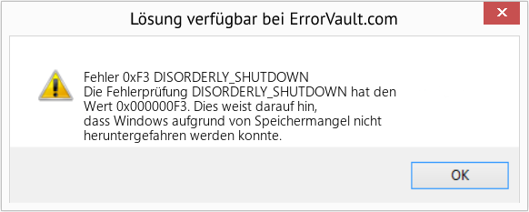 Fix DISORDERLY_SHUTDOWN (Error Fehler 0xF3)