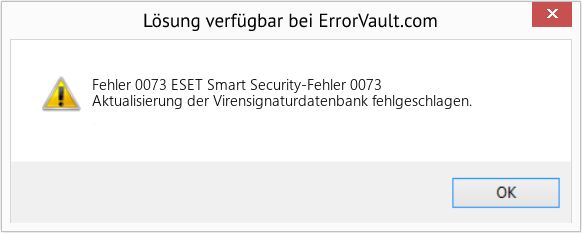 Fix ESET Smart Security-Fehler 0073 (Error Fehler 0073)