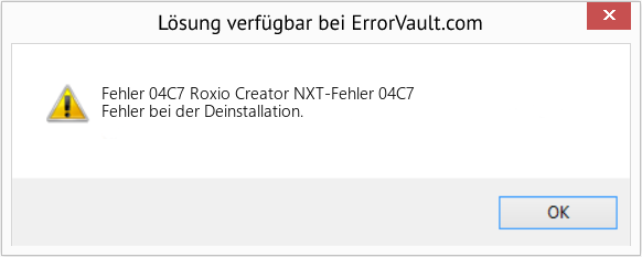 Fix Roxio Creator NXT-Fehler 04C7 (Error Fehler 04C7)