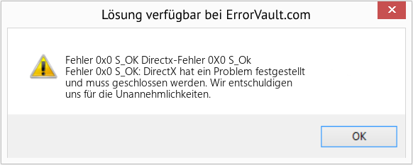 Fix Directx-Fehler 0X0 S_Ok (Error Fehler 0x0 S_OK)