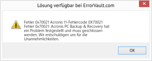 Fix Acronis 11-Fehlercode 0X70021 (Error Fehler 0x70021)