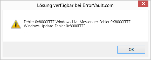 Fix Windows Live Messenger-Fehler 0X8000FFFF (Error Fehler 0x8000FFFF)