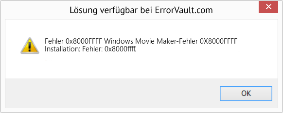 Fix Windows Movie Maker-Fehler 0X8000FFFF (Error Fehler 0x8000FFFF)