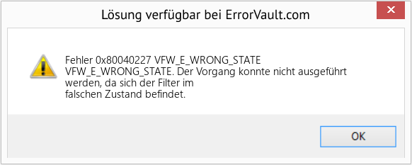 Fix VFW_E_WRONG_STATE (Error Fehler 0x80040227)