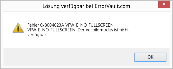 Fix VFW_E_NO_FULLSCREEN (Error Fehler 0x8004023A)