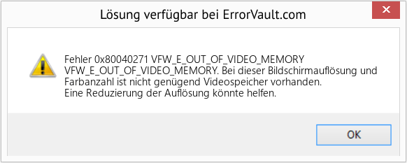 Fix VFW_E_OUT_OF_VIDEO_MEMORY (Error Fehler 0x80040271)