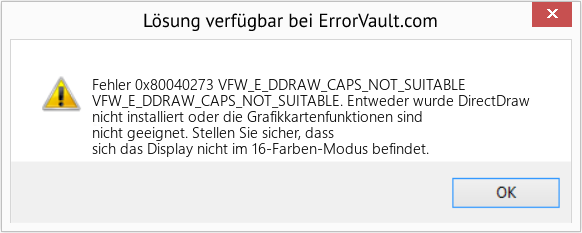 Fix VFW_E_DDRAW_CAPS_NOT_SUITABLE (Error Fehler 0x80040273)