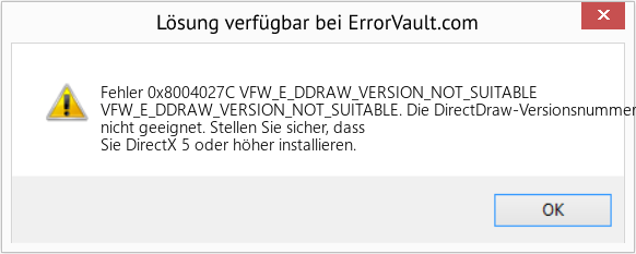 Fix VFW_E_DDRAW_VERSION_NOT_SUITABLE (Error Fehler 0x8004027C)