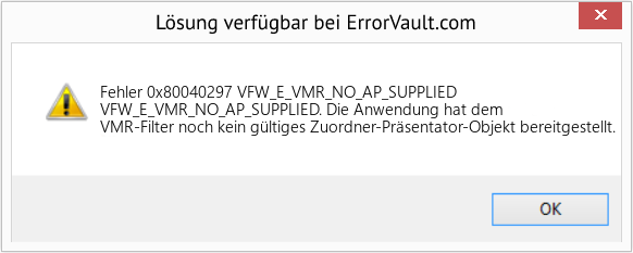 Fix VFW_E_VMR_NO_AP_SUPPLIED (Error Fehler 0x80040297)