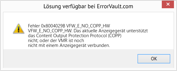 Fix VFW_E_NO_COPP_HW (Error Fehler 0x8004029B)
