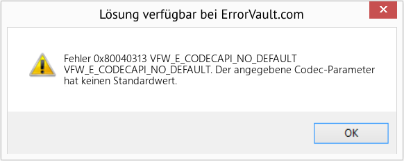 Fix VFW_E_CODECAPI_NO_DEFAULT (Error Fehler 0x80040313)