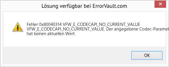 Fix VFW_E_CODECAPI_NO_CURRENT_VALUE (Error Fehler 0x80040314)