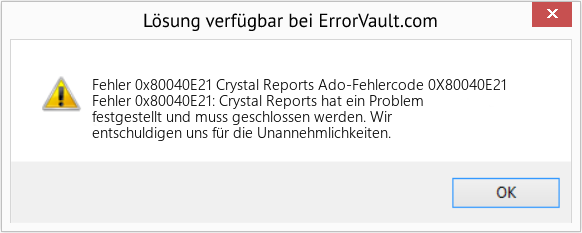 Fix Crystal Reports Ado-Fehlercode 0X80040E21 (Error Fehler 0x80040E21)