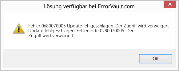 Fix Update fehlgeschlagen. Der Zugriff wird verweigert (Error Fehler 0x80070005)