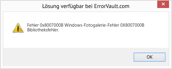 Fix Windows-Fotogalerie-Fehler 0X8007000B (Error Fehler 0x8007000B)
