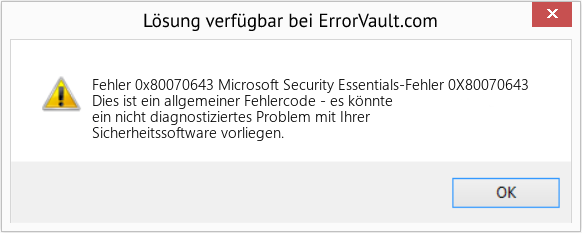 Fix Microsoft Security Essentials-Fehler 0X80070643 (Error Fehler 0x80070643)