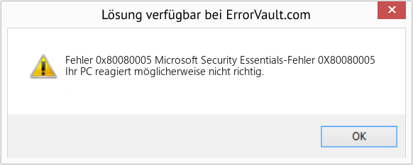 Fix Microsoft Security Essentials-Fehler 0X80080005 (Error Fehler 0x80080005)