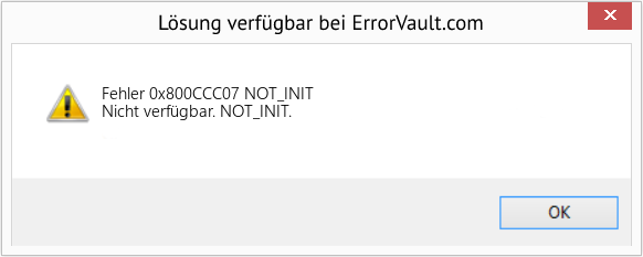 Fix NOT_INIT (Error Fehler 0x800CCC07)