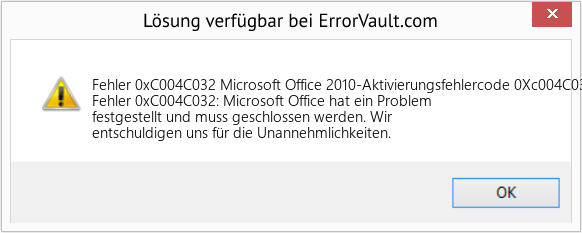 Fix Microsoft Office 2010-Aktivierungsfehlercode 0Xc004C032 (Error Fehler 0xC004C032)