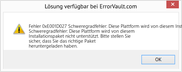 Fix Schweregradfehler: Diese Plattform wird von diesem Installationspaket nicht unterstützt (Error Fehler 0xE001D027)