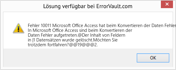 Fix Microsoft Office Access hat beim Konvertieren der Daten Fehler festgestellt (Error Fehler 10011)